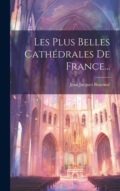 Книга Les Plus Belles Cathédrales De France... 