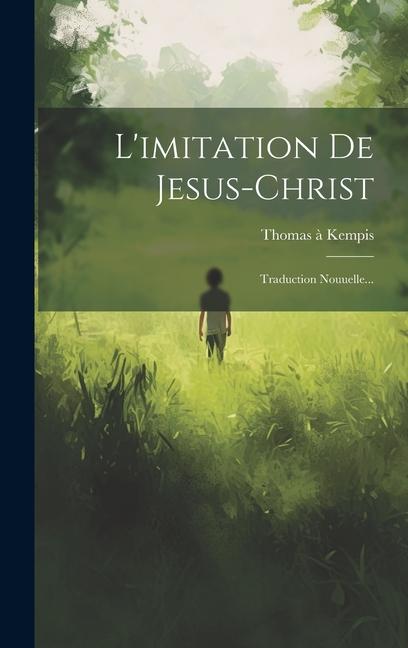 Carte L'imitation De Jesus-christ: Traduction Nouuelle... 