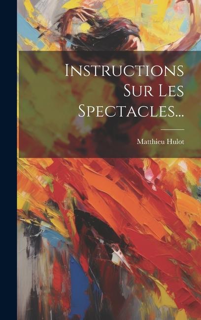 Knjiga Instructions Sur Les Spectacles... Matthieu Hulot