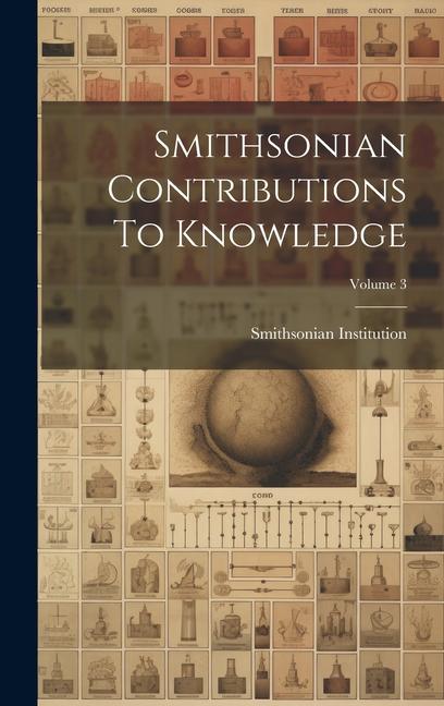 Knjiga Smithsonian Contributions To Knowledge; Volume 3 Smithsonian Institution