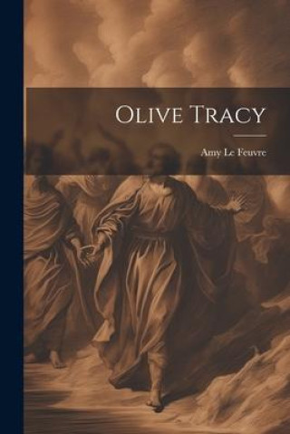 Knjiga Olive Tracy Amy Le Feuvre