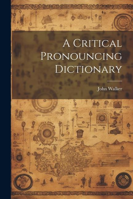 Knjiga A Critical Pronouncing Dictionary John Walker