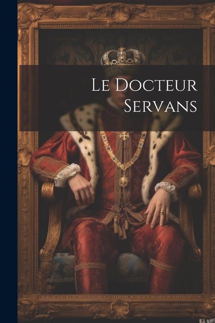 Knjiga Le Docteur Servans Anonymous