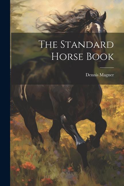 Knjiga The Standard Horse Book Dennis Magner