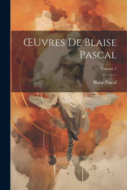 Book OEuvres De Blaise Pascal; Volume 1 Blaise Pascal
