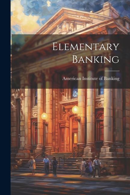 Book Elementary Banking American Institute of Banking
