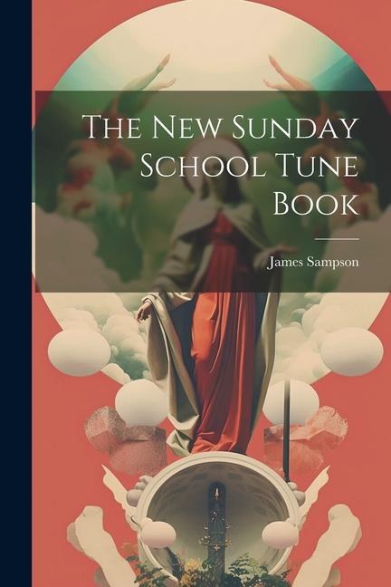 Knjiga The New Sunday School Tune Book James Sampson