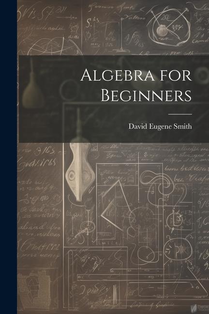 Knjiga Algebra for Beginners David Eugene Smith