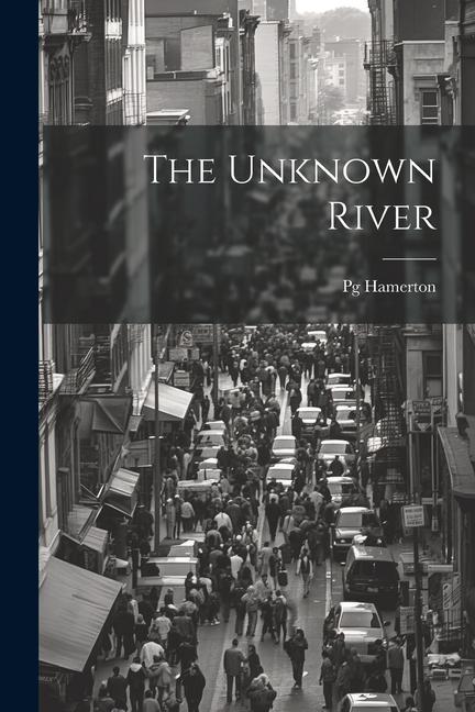 Knjiga The Unknown River Pg Hamerton