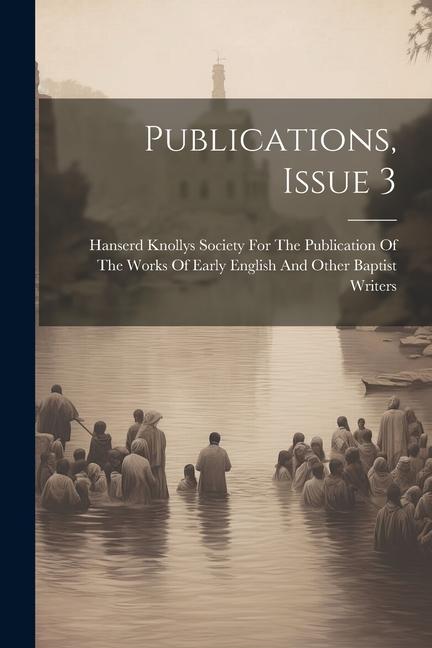 Knjiga Publications, Issue 3 Hanserd Knollys Society For The Publi...