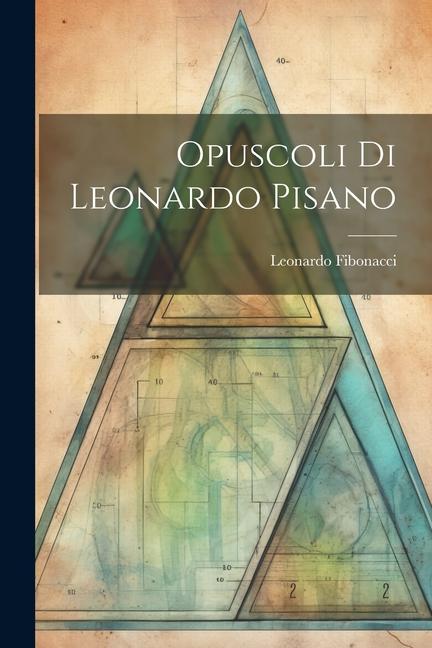 Książka Opuscoli Di Leonardo Pisano Leonardo Fibonacci
