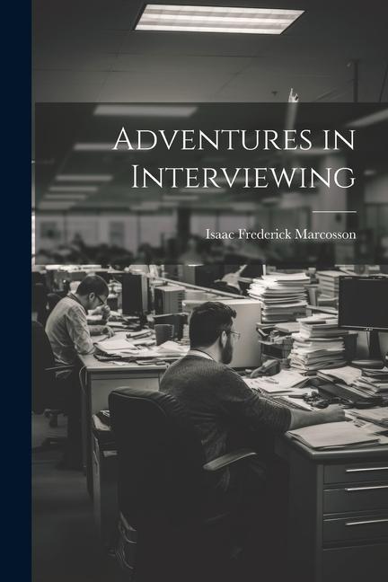 Knjiga Adventures in Interviewing Isaac Frederick Marcosson