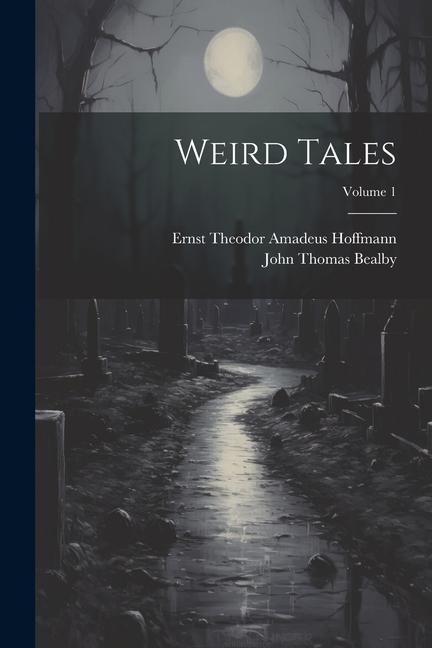 Книга Weird Tales; Volume 1 John Thomas Bealby
