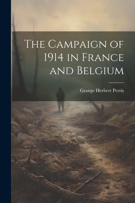 Kniha The Campaign of 1914 in France and Belgium George Herbert Perris