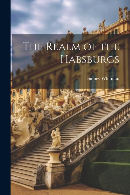 Buch The Realm of the Habsburgs Sidney Whitman