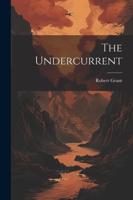 Knjiga The Undercurrent Robert Grant