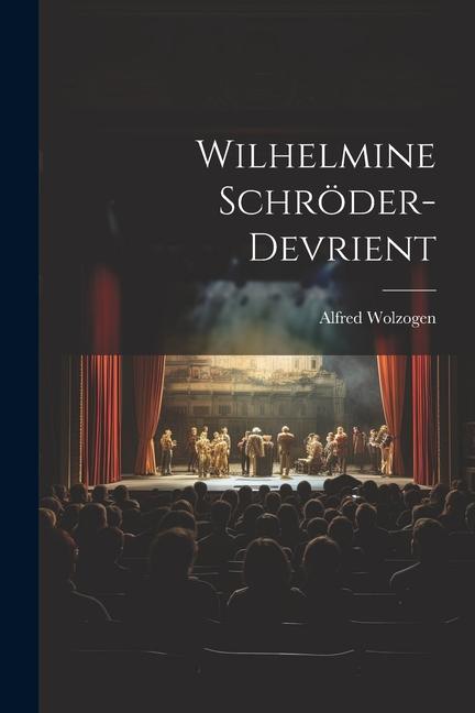 Knjiga Wilhelmine Schröder-Devrient Alfred Wolzogen