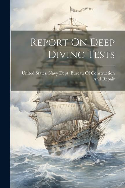Knjiga Report On Deep Diving Tests United States. Navy Dept. Bureau Of C...