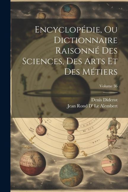 Buch Encyclopédie, Ou Dictionnaire Raisonné Des Sciences, Des Arts Et Des Métiers; Volume 36 Jean Rond D' Le Alembert