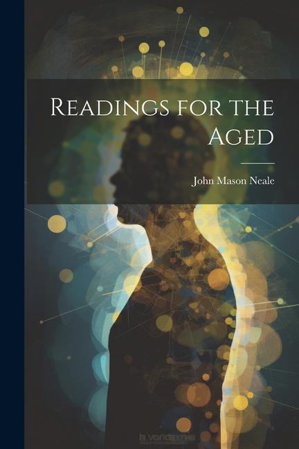 Knjiga Readings for the Aged John Mason Neale