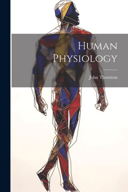 Knjiga Human Physiology John Thornton