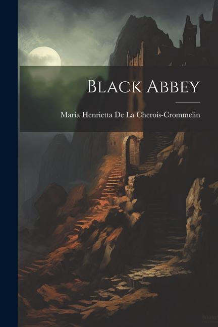 Knjiga Black Abbey Maria Henrie... De La Cherois-Crommelin