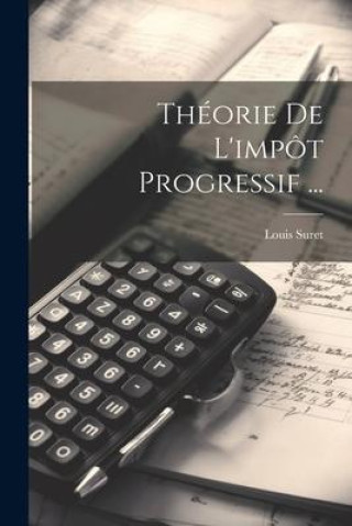 Knjiga Théorie De L'impôt Progressif ... Louis Suret
