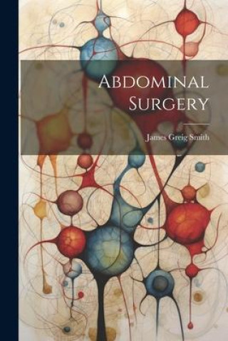 Book Abdominal Surgery James Greig Smith