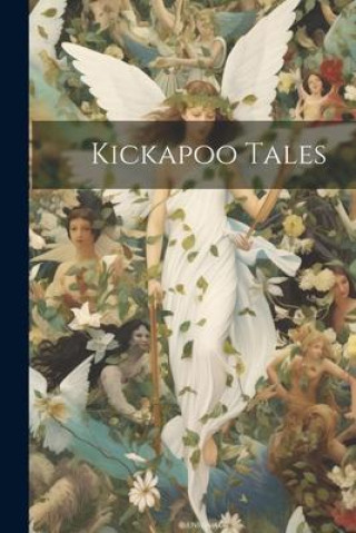 Knjiga Kickapoo Tales Anonymous