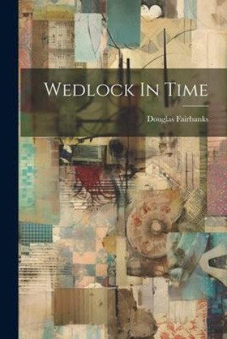 Knjiga Wedlock In Time Douglas Fairbanks