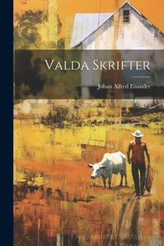 Knjiga Valda Skrifter Johan Alfred Enander