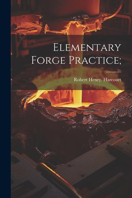 Knjiga Elementary Forge Practice; Robert Henry. Harcourt