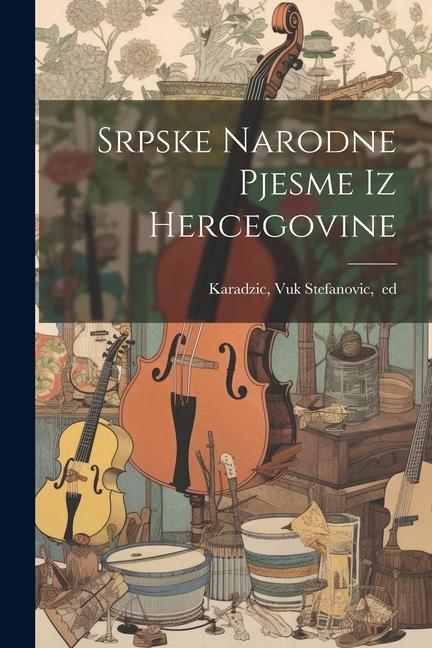 Książka Srpske narodne pjesme iz Hercegovine 