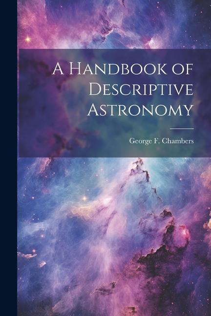 Knjiga A Handbook of Descriptive Astronomy George F. (George Frederick) Chambers