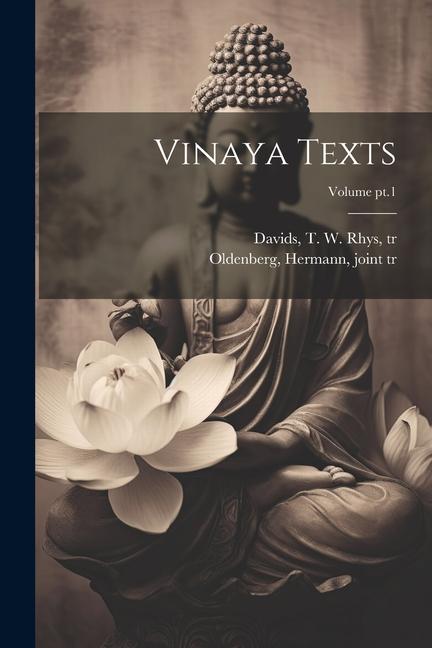 Könyv Vinaya Texts; Volume pt.1 Hermann Oldenberg