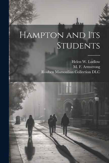 Knjiga Hampton and Its Students M. F. (Mary Frances) D. . Armstrong