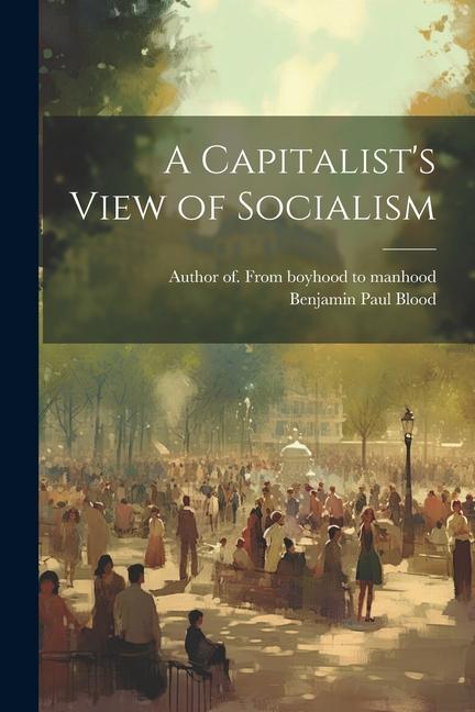 Knjiga A Capitalist's View of Socialism Author of From Boyhood to Manhood