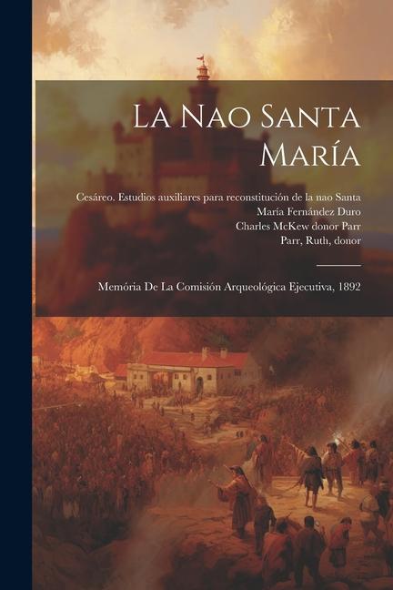Boek La nao Santa María: Memória de la Comisión Arqueológica Ejecutiva, 1892 Cesáreo  Es Fernández Duro