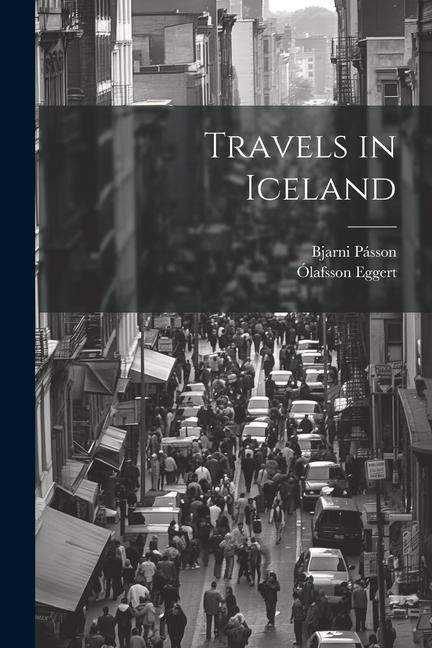 Книга Travels in Iceland Bjarni Pa&769;sson