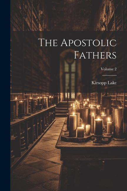 Carte The Apostolic Fathers; Volume 2 