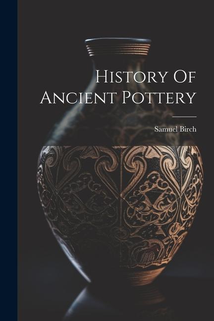 Książka History Of Ancient Pottery 