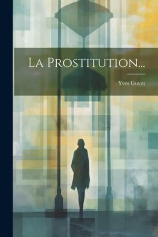 Knjiga La Prostitution... Yves Guyot