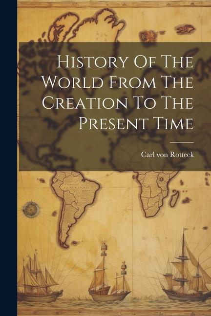 Kniha History Of The World From The Creation To The Present Time 