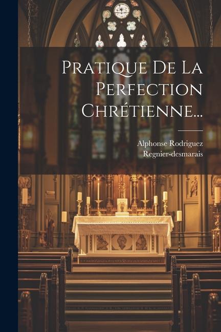 Carte Pratique De La Perfection Chrétienne... Regnier-Desmarais