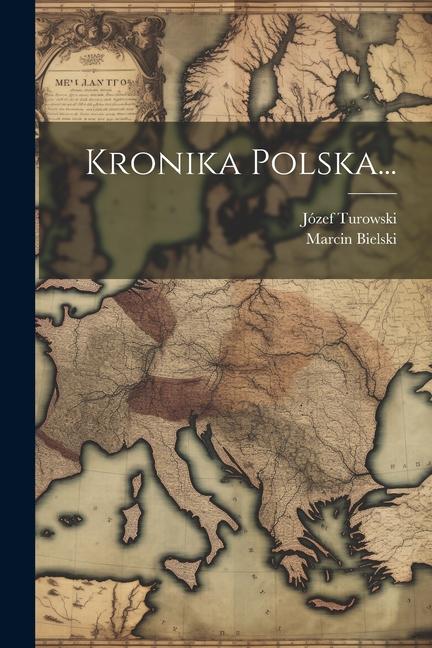 Книга Kronika Polska... Józef Turowski