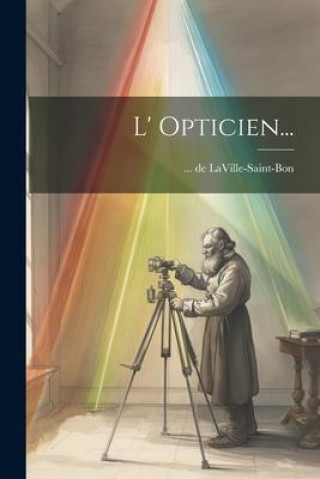 Book L' Opticien... ... de LaVille-Saint-Bon