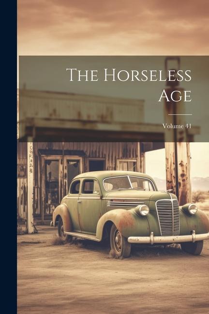 Knjiga The Horseless Age; Volume 41 Anonymous