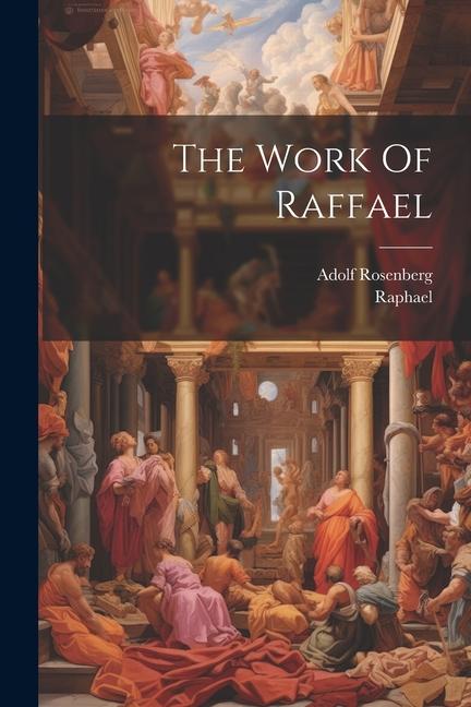 Könyv The Work Of Raffael Raphael