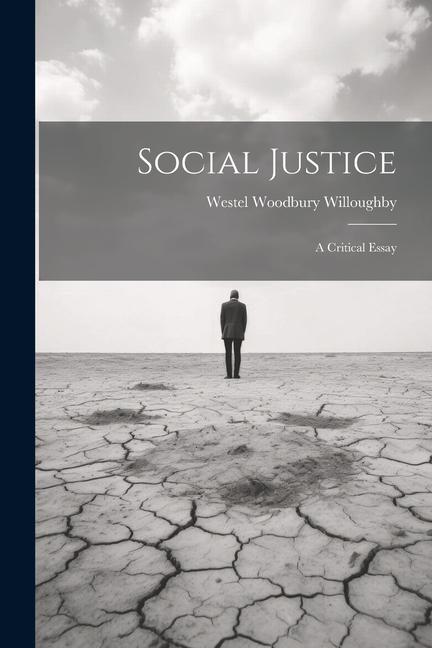 Knjiga Social Justice: A Critical Essay Westel Woodbury Willoughby