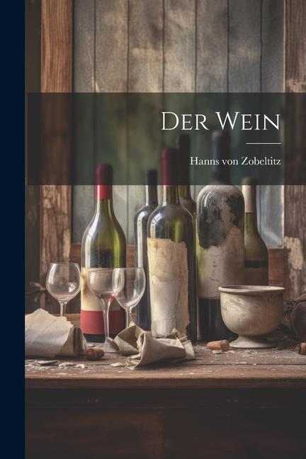 Book Der Wein Hanns von Zobeltitz